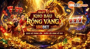 Cách Quay Kho Báu Rồng Vàng Dễ Trúng Với Mẹo Hay Từ 88BET HIPHOP