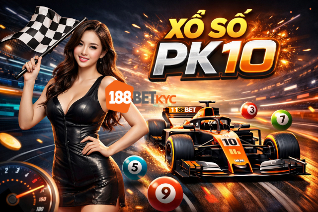 Giải thích xổ số PK10 là gì từ góc nhìn 188BET HIPHOP